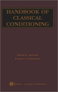 Title: Handbook of Classical Conditioning / Edition 1, Author: David G. Lavond