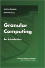 Granular Computing: An Introduction