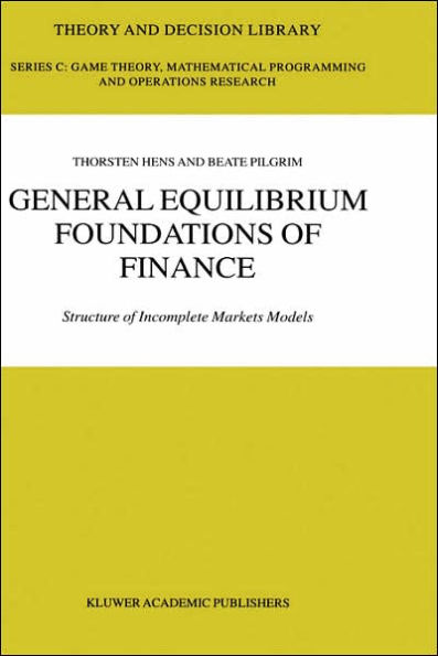 General Equilibrium Foundations of Finance: Structure of Incomplete Markets Models / Edition 1