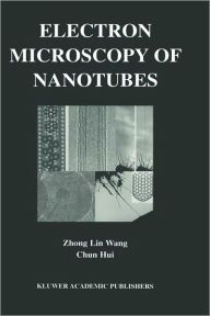 Title: Electron Microscopy of Nanotubes / Edition 1, Author: Zhong-lin Wang