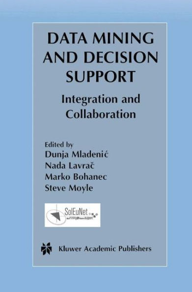 Data Mining and Decision Support: Integration and Collaboration / Edition 1