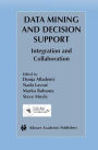 Data Mining and Decision Support: Integration and Collaboration / Edition 1
