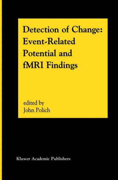 Detection of Change: Event-Related Potential and fMRI Findings / Edition 1