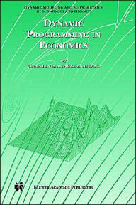 Title: Dynamic Programming in Economics / Edition 1, Author: Cuong Van