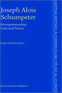 Joseph Alois Schumpeter: Entrepreneurship, Style and Vision