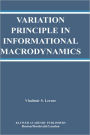 Variation Principle in Informational Macrodynamics / Edition 1