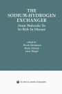 The Sodium-Hydrogen Exchanger: From Molecule to its Role in Disease / Edition 1