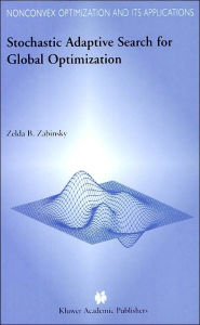 Title: Stochastic Adaptive Search for Global Optimization / Edition 1, Author: Z.B. Zabinsky