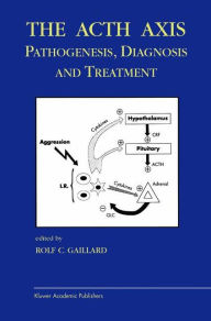 Title: The Acth Axis: Pathogenesis, Diagnosis and Treatment / Edition 1, Author: Rolf C. Gaillard