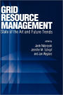 Grid Resource Management: State of the Art and Future Trends / Edition 1