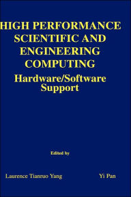 Title: High Performance Scientific and Engineering Computing: Hardware/Software Support / Edition 1, Author: Laurence Tianruo Yang