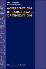 Title: Aggregation in Large-Scale Optimization, Author: I. Litvinchev
