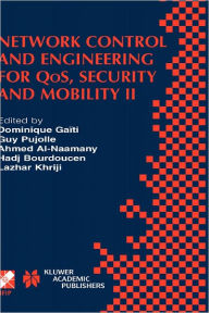 Title: Network Control and Engineering for QoS, Security and Mobility II: IFIP TC6 / WG6.2 & WG6.7 Second International Conference on Network Control and Engineering for QoS, Security and Mobility (Net-Con 2003) October 13-15, 2003, Muscat, Oman / Edition 1, Author: Dominique Gaïti