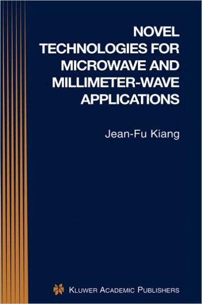 Novel Technologies for Microwave and Millimeter - Wave Applications / Edition 1