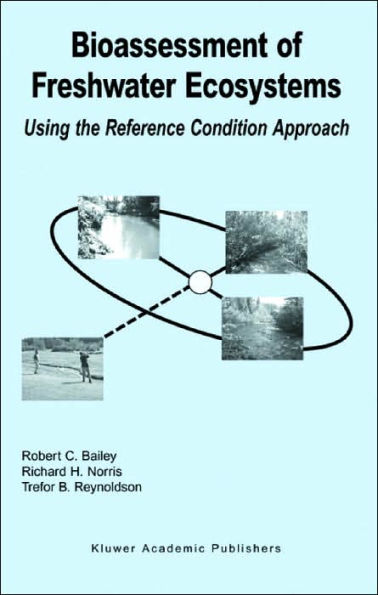 Bioassessment of Freshwater Ecosystems: Using the Reference Condition Approach / Edition 1