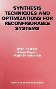 Title: Synthesis Techniques and Optimizations for Reconfigurable Systems / Edition 1, Author: Ryan Kastner