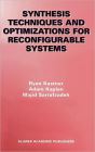 Synthesis Techniques and Optimizations for Reconfigurable Systems / Edition 1