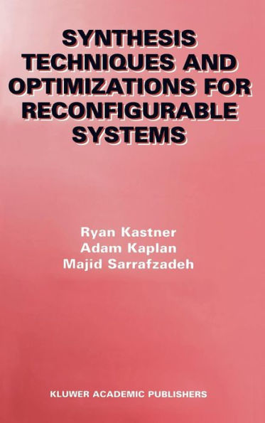Synthesis Techniques and Optimizations for Reconfigurable Systems / Edition 1