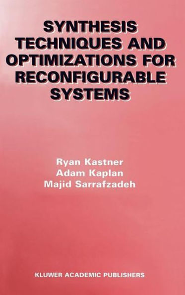 Synthesis Techniques and Optimizations for Reconfigurable Systems / Edition 1