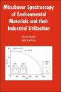 Mössbauer Spectroscopy of Environmental Materials and Their Industrial Utilization / Edition 1