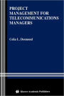 Project Management for Telecommunications Managers / Edition 1