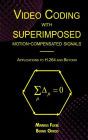 Video Coding with Superimposed Motion-Compensated Signals: Applications to H.264 and Beyond / Edition 1