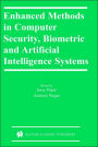 Enhanced Methods in Computer Security, Biometric and Artificial Intelligence Systems / Edition 1