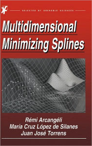 Title: Multidimensional Minimizing Splines: Theory and Applications / Edition 1, Author: R. Arcangïli