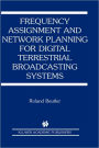 Frequency Assignment and Network Planning for Digital Terrestrial Broadcasting Systems / Edition 1