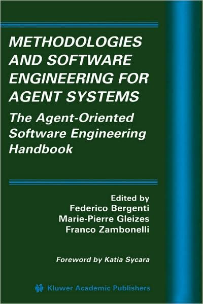 Methodologies And Software Engineering For Agent Systems The Agent