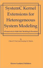 SystemC Kernel Extensions for Heterogeneous System Modeling: A Framework for Multi-MoC Modeling & Simulation
