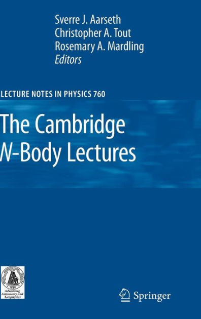 The Cambridge N-Body Lectures / Edition 1 by Sverre Aarseth