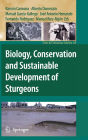 Biology, Conservation and Sustainable Development of Sturgeons / Edition 1