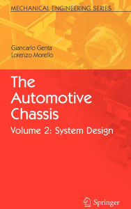 Title: The Automotive Chassis: Volume 2: System Design / Edition 1, Author: Giancarlo Genta