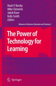 Title: The Power of Technology for Learning, Author: Noah P. Barsky