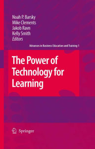 Title: The Power of Technology for Learning, Author: Noah P. Barsky