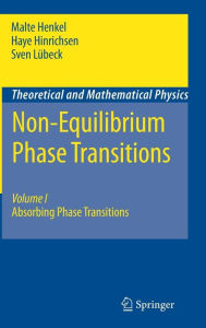Title: Non-Equilibrium Phase Transitions: Volume 1: Absorbing Phase Transitions / Edition 1, Author: Malte Henkel