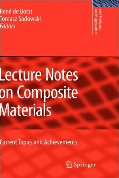 Lecture Notes on Composite Materials: Current Topics and Achievements / Edition 1