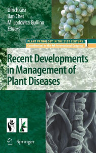 Title: Recent Developments in Management of Plant Diseases / Edition 1, Author: Ulrich Gisi