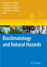 Title: Bioclimatology and Natural Hazards / Edition 1, Author: Katarína Strelcová