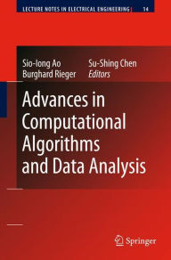 Title: Advances in Computational Algorithms and Data Analysis / Edition 1, Author: Sio-Iong Ao