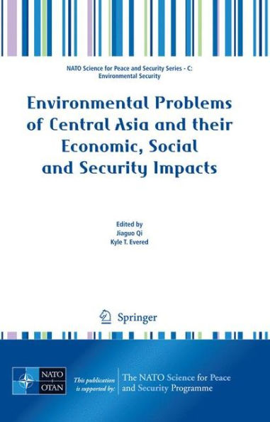 Environmental Problems of Central Asia and their Economic, Social and Security Impacts / Edition 1