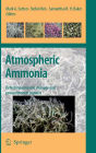 Atmospheric Ammonia: Detecting emission changes and environmental impacts. Results of an Expert Workshop under the Convention on Long-range Transboundary Air Pollution / Edition 1