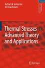 Thermal Stresses -- Advanced Theory and Applications