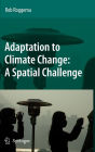 Adaptation to Climate Change: A Spatial Challenge / Edition 1