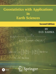 Title: Geostatistics with Applications in Earth Sciences / Edition 2, Author: D.D. Sarma