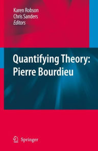 Title: Quantifying Theory: Pierre Bourdieu / Edition 1, Author: Karen Robson