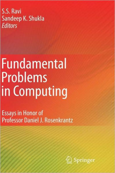 Fundamental Problems in Computing: Essays in Honor of Professor Daniel J. Rosenkrantz / Edition 1
