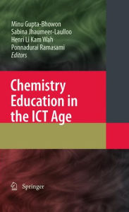 Title: Chemistry Education in the ICT Age / Edition 1, Author: Minu Gupta Bhowon