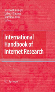 Title: International Handbook of Internet Research, Author: Jeremy Hunsinger